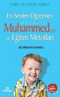 En Sevilen Öğretmen Hz. Muhammed (s.a.v) ve Eğitim Metotları