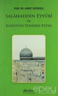 Salahaddin Eyyubi ve Kudüs'ün Yeniden Fethi