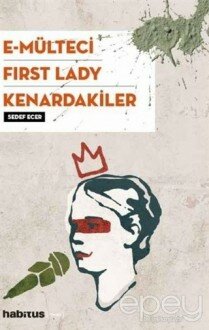 E-Mülteci / First Lady / Kenardakiler