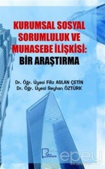 Kurumsal Sosyal Sorumluluk ve Muhasebe İlişkisi: Bir Araştırma