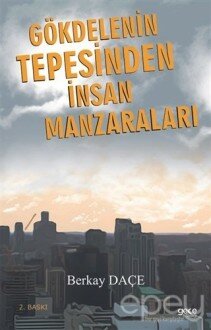 Gökdelenin Tepesinden İnsan Manzaraları