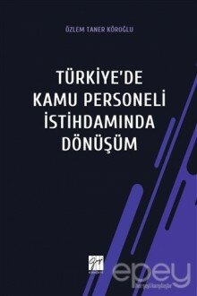 Türkiye'de Kamu Personeli İstihdamında Dönüşüm