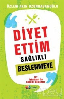 Diyet Ettim Sağlıklı Beslenmeye