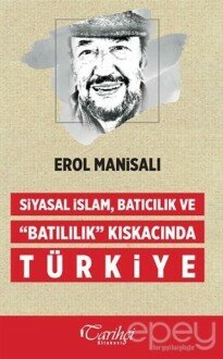 Siyasal İslam, Batıcılık ve Batılılık Kıskacında Türkiye