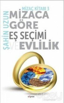 Mizaca Göre Eş Seçimi ve Evlilik - Mizaç Kitabı 3