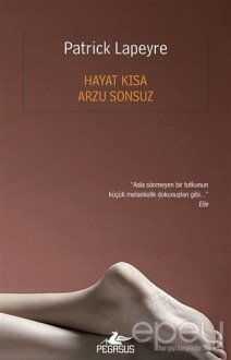 Hayat Kısa Arzu Sonsuz