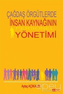 Çağdaş Örgütlerde İnsan Kaynağının Personel Yönetimi