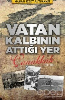 Vatan Kalbinin Attığı Yer Çanakkale