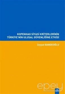 Kopenhag Siyasi Kriterlerinin Türkiye'nin Ulusal Güvenliğine Etkisi