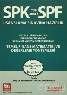 SPK Yeni Adıyla SPF Lisanslama Sınavına Hazırlık Temel Finans Matematiği ve Değerleme Yöntemleri