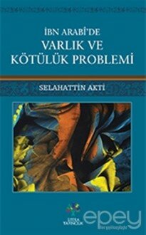 İbn Arabi'de Varlık ve Kötülük Problemi