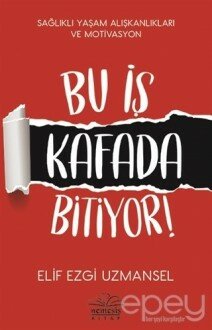 Bu İş Kafada Bitiyor!