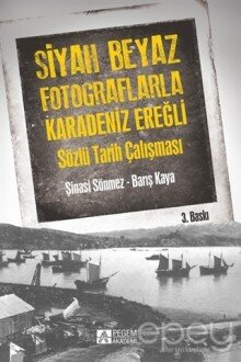 Siyah Beyaz Fotoğraflarla Karadeniz Ereğli