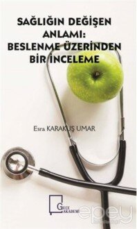 Sağlığın Değişen Anlamı: Beslenme Üzerinden Bir İnceleme