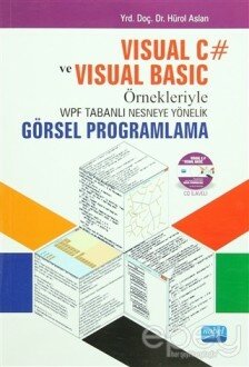 Visual C ve Visual Basic Örnekleriyle WPF Tabanlı Nesneye Yönelik Görsel Programlama