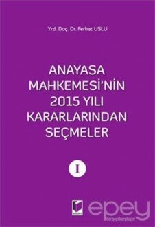 Anayasa Mahkemesi'nin 2015 Yılı Kararlarından Seçmeler 1