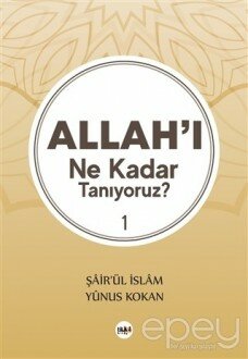 Allah'ı Ne Kadar Tanıyoruz? 1