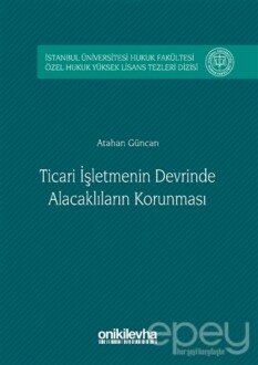 Ticari İşletmenin Devrinde Alacaklıların Korunması