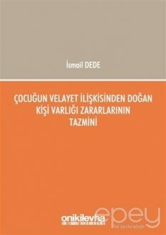 Çocuğun Velayet İlişkisinden Doğan Kişi Varlığı Zararlarının Tazmini