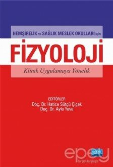 Hemşirelik ve Sağlık Meslek Okulları İçin Fizyoloji Klinik Uygulamaya Yönelik