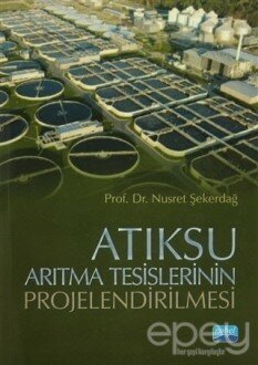 Atıksu Arıtma Tesislerinin Projelendirilmesi