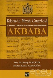 Kıbrıs’ta Mizah Gazetesi (Günümüz Türkçesine Aktarılması ve Değerlendirilmesi) Akbaba