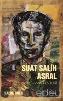 Suat Salih Asral Hayatı-Sanatı-Eserleri