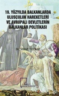 19. Yüzyılda Balkanlarda Ulusçuluk Hareketleri ve Avrupalı Devletlerin Balkanlar Politikası