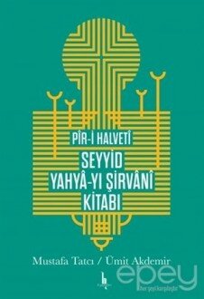 Pir-i Halveti Seyyid Yahya-yı Şirvani Kitabı