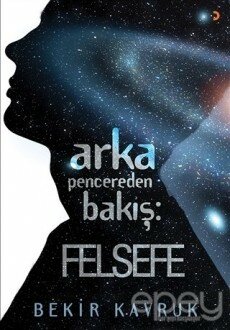 Arka Pencereden Bakış: Felsefe