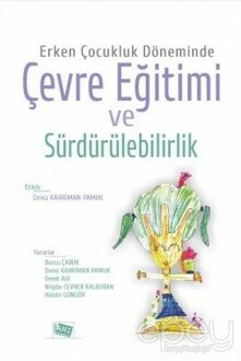 Erken Çocukluk Döneminde Çevre Eğitimi ve Sürdürülebilirlik