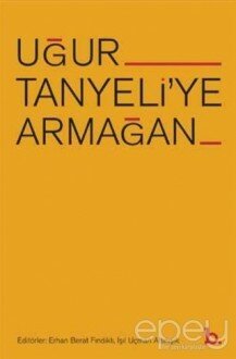 Uğur Tanyeli'ye Armağan