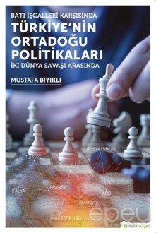 Batı İşgalleri Karşısında Türkiye’nin Ortadoğu Politikaları