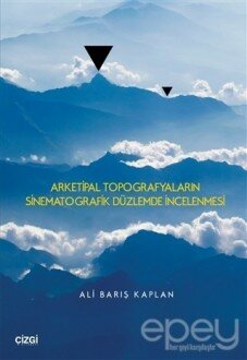 Arketipal Topografyaların Sinematografik Düzlemde İncelenmesi