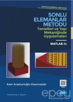 Sonlu Elemanlar Metodu Temelleri ve Yapı Mekaniğinde Uygulamaları