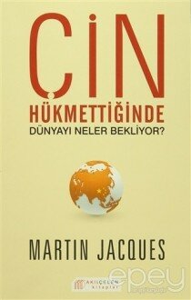 Çin Hükmettiğinde Dünyayı Neler Bekliyor?