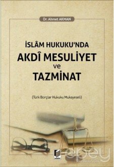 İslam Hukuku'nda Akdi Mesuliyet ve Tazminat