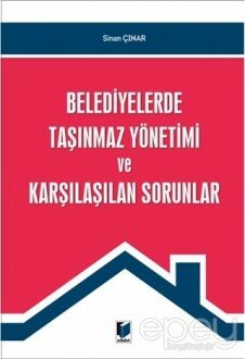 Belediyelerde Taşınmaz Yönetimi ve Karşılaştıran Sorunlar