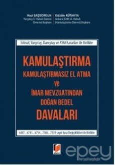 Kamulaştırma Kamulaştırmasız El Atma ve İmar Mevzuatından Doğan Bedel Davaları