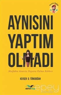 Aynısını Yaptım Olmadı