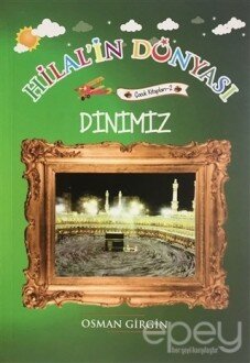 Dinimiz - Hilal'in Dünyası