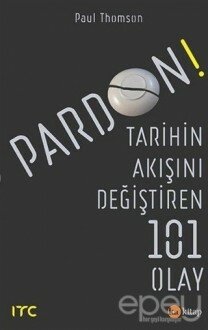 Pardon - Tarihin Akışını Değiştiren 101 Olay