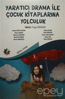 Yaratıcı Drama İle Çocuk Kitaplarına Yolculuk