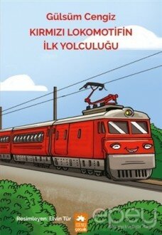 Kırmızı Lokomotifin İlk Yolculuğu