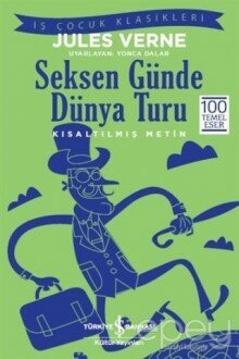 Seksen Günde Dünya Turu (Kısaltılmış Metin)