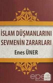 İslam Düşmanlarını Sevmenin Zararları