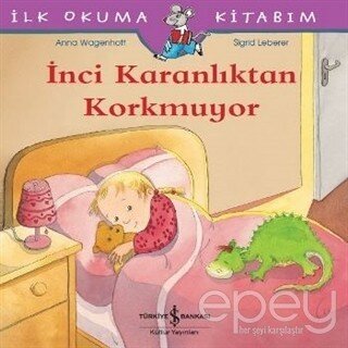 İnci Karanlıktan Korkmuyor - İlk Okuma Kitabım