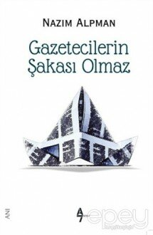 Gazetecilerin Şakası Olmaz