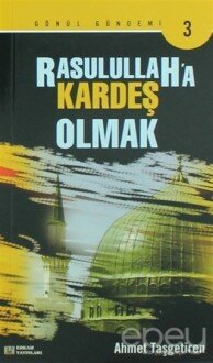 Rasulullah'a Kardeş Olmak