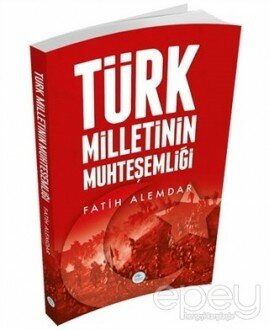 Türk Milletinin Muhteşemliği